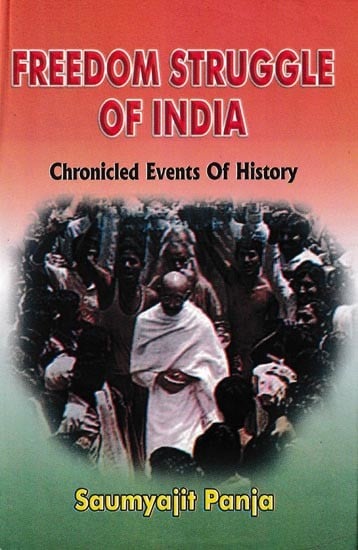 Freedom Struggle of India: Chronicled Events of History
