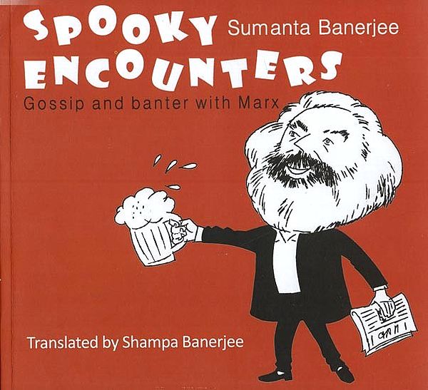 Spooky Encounters: Gossip and  Banter with Marx