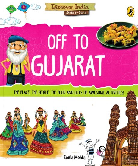 Off to Gujarat (The Place, the People, the Food and Lots of Awesome Activities!)