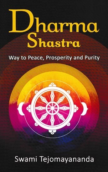 Dharma Shastra: Way to Peace, Prosperity and Purity