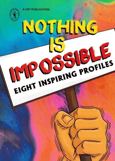 Nothing is Impossible (Eight Inspiring Profiles)