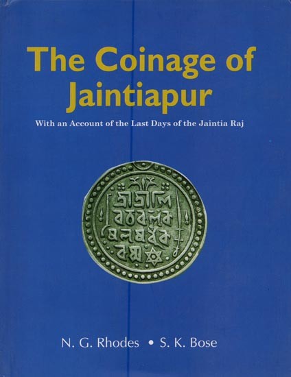 The Coinage of Jaintiapur: With an Account of the Last Days of the Jaintia Raj