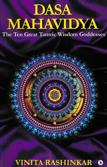 Dasa Mahavidya (The Ten Great Tantric Wisdom Goddesses)