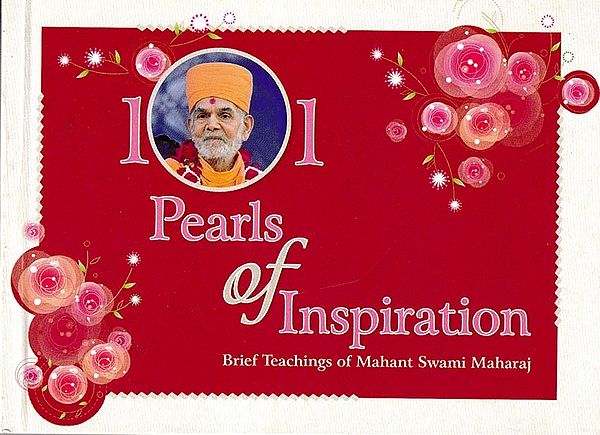 101 Pearls of Inspiration (Brief Teachings of Mahant Swami Maharaj)