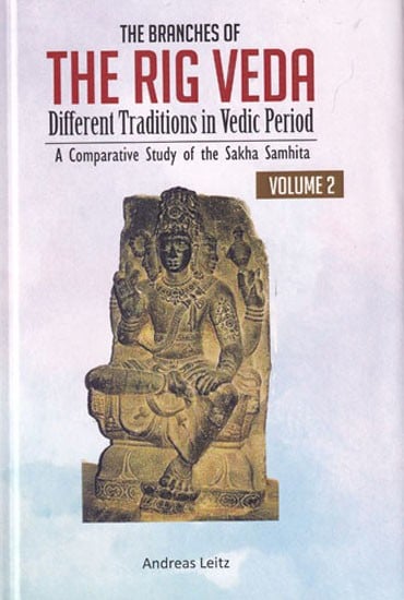The Branches of the Rig Veda - Different Traditions in Vedic Period (A Comparative Study of the Sakha Samhita)
