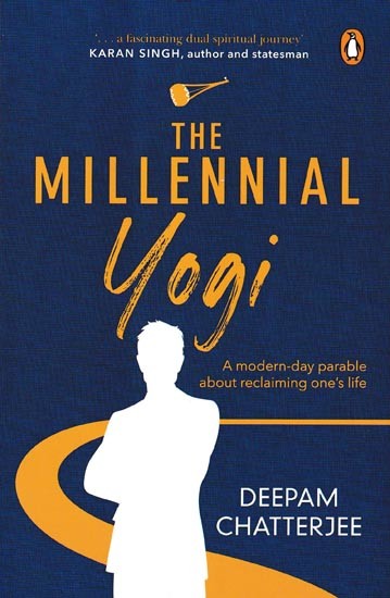 The Millennial Yogi A Modern-Day Parable About Reclaiming One's Life