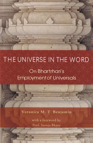 The Universe in the Word: On Bhartrhari's Employment of Universals