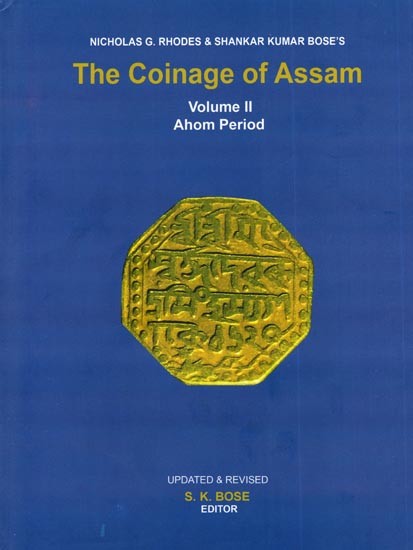 The Coinage of Assam: Ahom Period (Volume II)