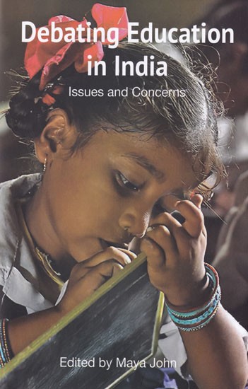 Debating Education in India: Issues and Concerns