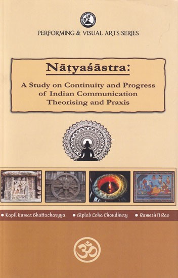Natyasastra: A Study on Continuity and Progress of Indian Communication Theorising and Praxis