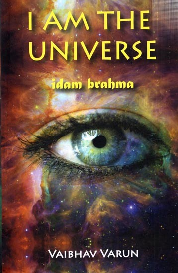 I am The Universe I dam Brahma