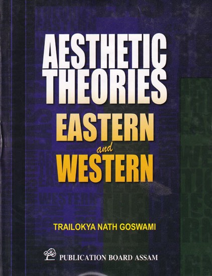 Aesthetic Theories: Eastern and Western (A Historical Perspective)