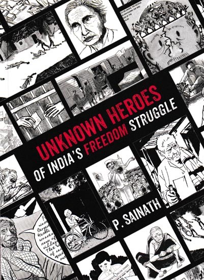 Unknown Heroes of India's Freedom Struggle