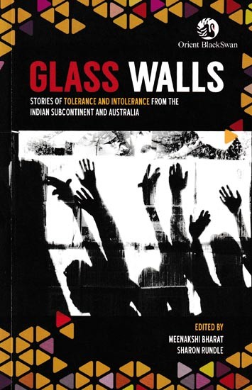Glass Walls (Stories of Tolerance and Intolerance from the Indian Subcontinent and Australia)