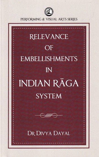 Relevance of Embellishments in Indian Raga System &#40;With Notations&#41;