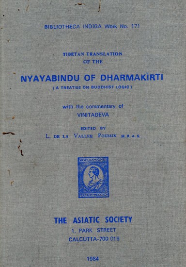 Nyayabindu of Dharmakirti- A Treatise on Buddhist Logic with the Commentary of Vinitadeva (With Tibetan Translation)