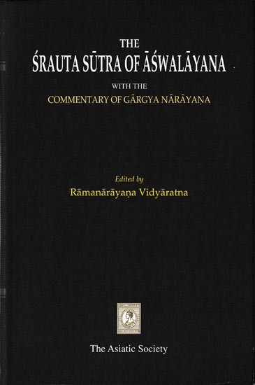 The Srauta Sutra of Aswalayana-With The Commentary of Gargya Narayana