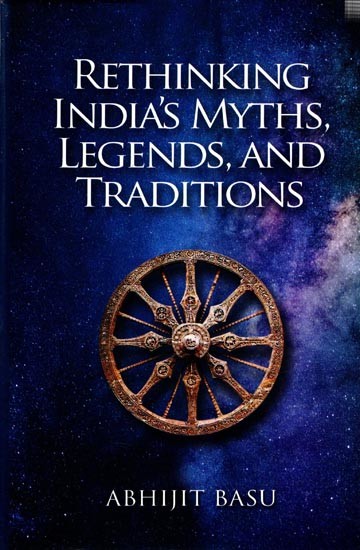 Rethinking India's Myths Legends and Traditions