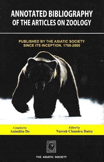 Annotated Bibliography of the Articles on Zoology: Published by the Asiatic Society Since Its Inception (1788-2000 with Pin Holed)