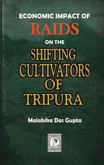 Economic Impact of Raids on the Shifting Cultivators of Tripura