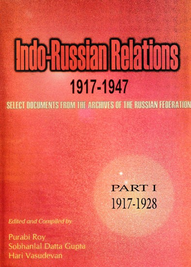 Indo-Russian Relations: 1917-1947 (An Old and Rare Book in Part 1)