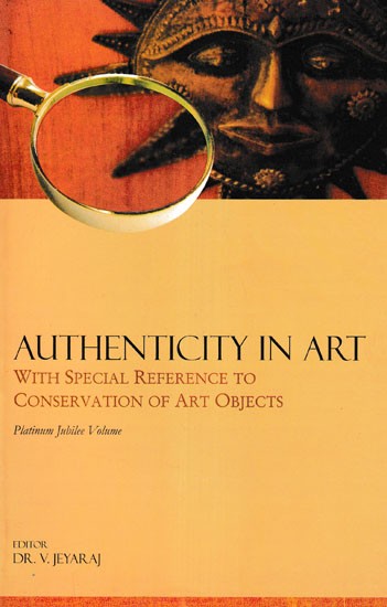 Authenticity in Art : With Special Reference to Conservation of Art Object (Published on Art Paper)