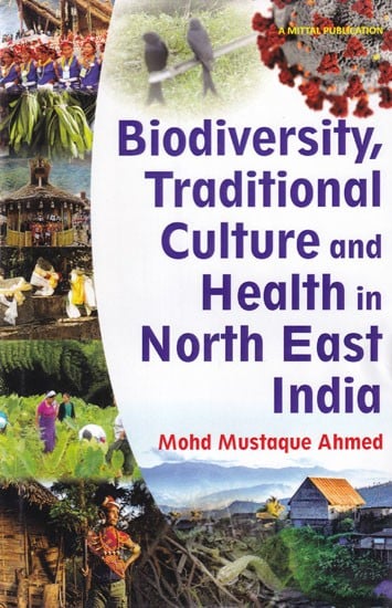 Biodiversity, Traditional Culture and Health in North East India
