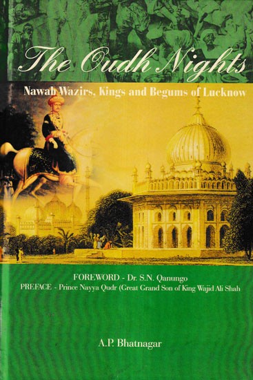 The Oudh Nights (Nawab Wazirs, Kings and Begums of Lucknow)