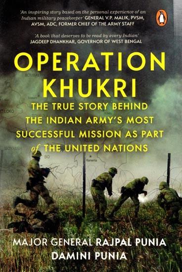 Operation Khurki- The True Story behind the Indian Army's Most Successful Misssion as Part of The United Nations
