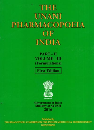 The Unani Pharmacopoeia of India- Formulations First Edition, Volume- lll, Part-ll