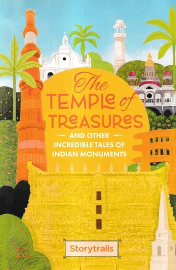 The Temple of Treasures-and Other Incredible Tales of Indian Monuments