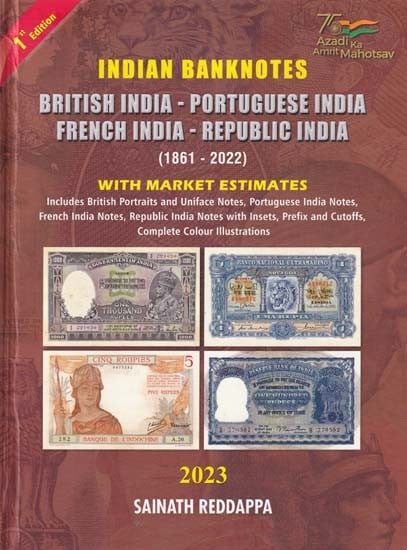 Indian Banknotes: British India- Portuguese India- French India- Republic India (1861-2022)