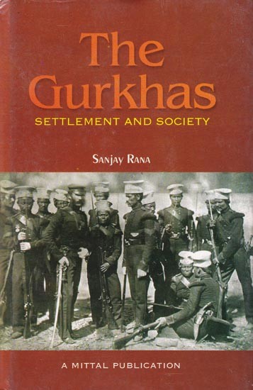 The Gurkhas: Settlement and Society (With Reference to Shillong, 1867-1969)