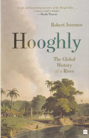 Hooghly: The Global History of a River