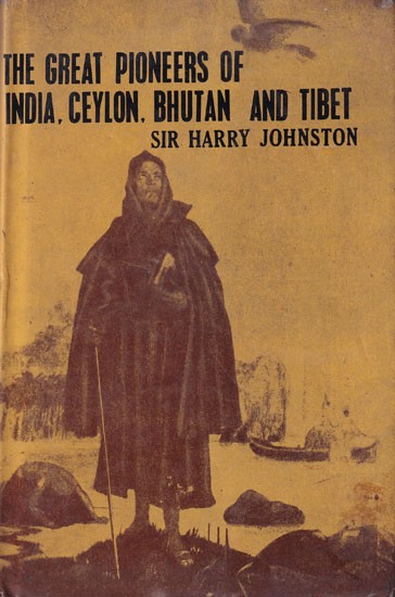 The Great Pioneer in India, Ceylon, Bhutan & Tibet (An Old an Rare Book)