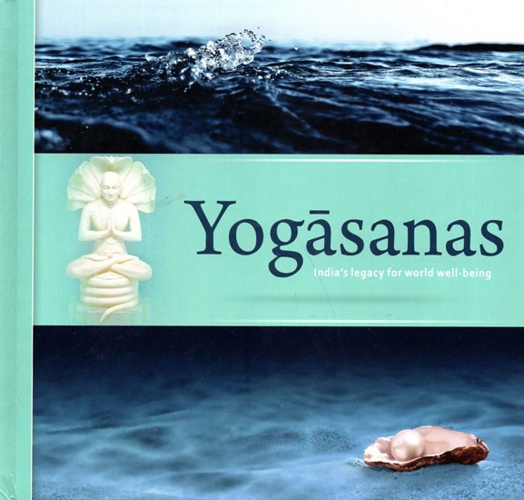 Yogasanas- India's Legacy for World Well-Being