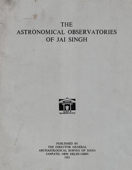 The Astronomical Observatories of Jai Singh (An Old and Rare Book)