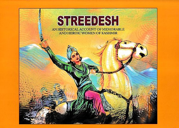 Streedesh (An Historical Account of Memorable and Heroic Women of Kashmir)