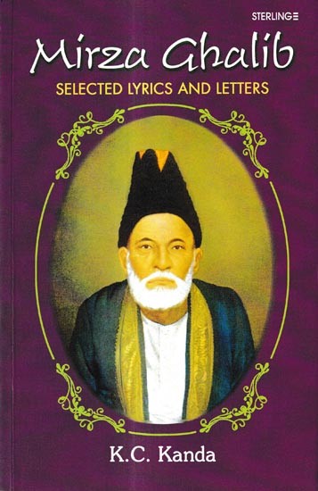 Mirza Ghalib Selectd Lyrics and Letters