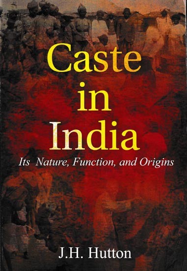 Caste in India Its Nature, Function, and Origins