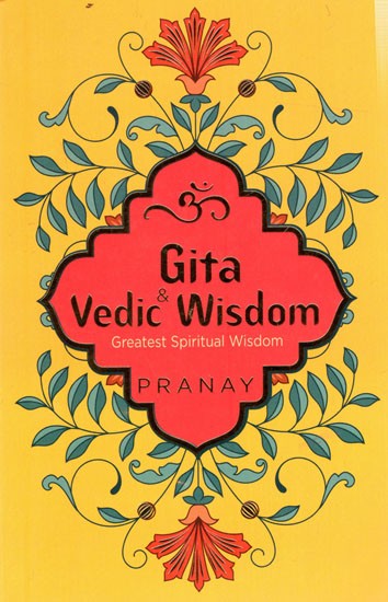 Gita & Vedic Wisdom- Greatest Spritual Wisdom