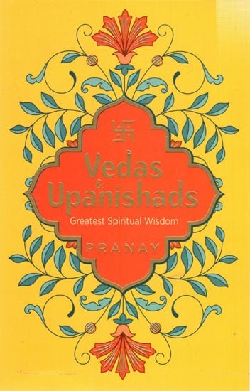 Vedas & Upanishad Greatest Spiritual Wisdom