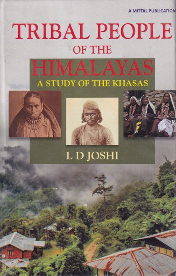Tribal People of The Himalayas: A Study of the Khasas