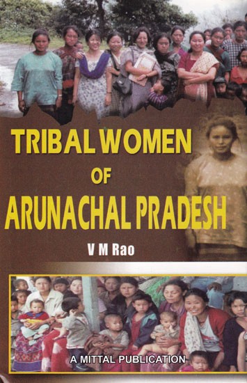 Tribal Women of Arunachal Pradesh: Socio-Economic Status