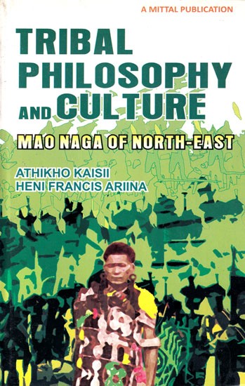 Tribal Philosophy And Culture: Mao Naga of North-East