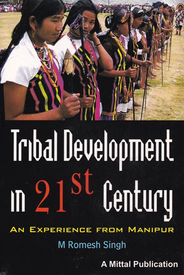 Tribal Development in 21st Century: An Experience from Manipur