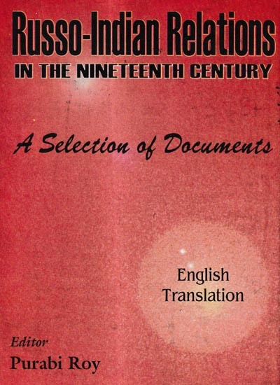 Russo-Indian Relations in The Nineteenth Century A Selection Of Documents