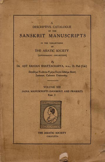 A Descriptive Catalogue of the Sanskrit Manuscripts in the Collections of the Asiatic Society: Government Collection (Volume-13, an Old and Rare Book)