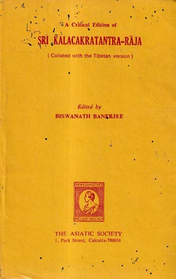 A Critical Edition of Sri Kalacakratantra-Raja-Collated with the Tibetan Version  (An Old and Rare Book-Pinhole)