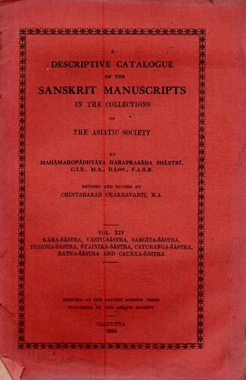 A Descriptive Catalogue of the Sanskrit Manuscripts in the Collections of the Asiatic Society: Vol-14 (An Old and Rare Book)